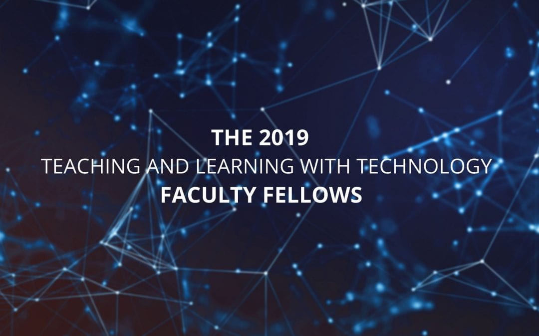 Teaching and Learning with Technology introduces new Faculty Fellows