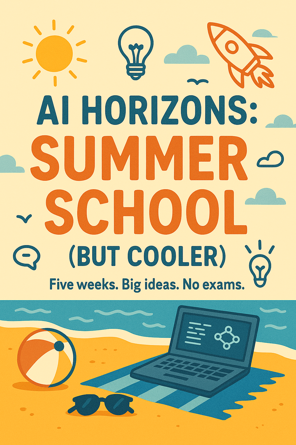 ChatGPT Image May 1, 2025, 11_11_20 AM AI Horizons Summer School But Cooler Image depicting illustrations of a laptop on a beach, the ocean in the background and a sun and rocket in the sky